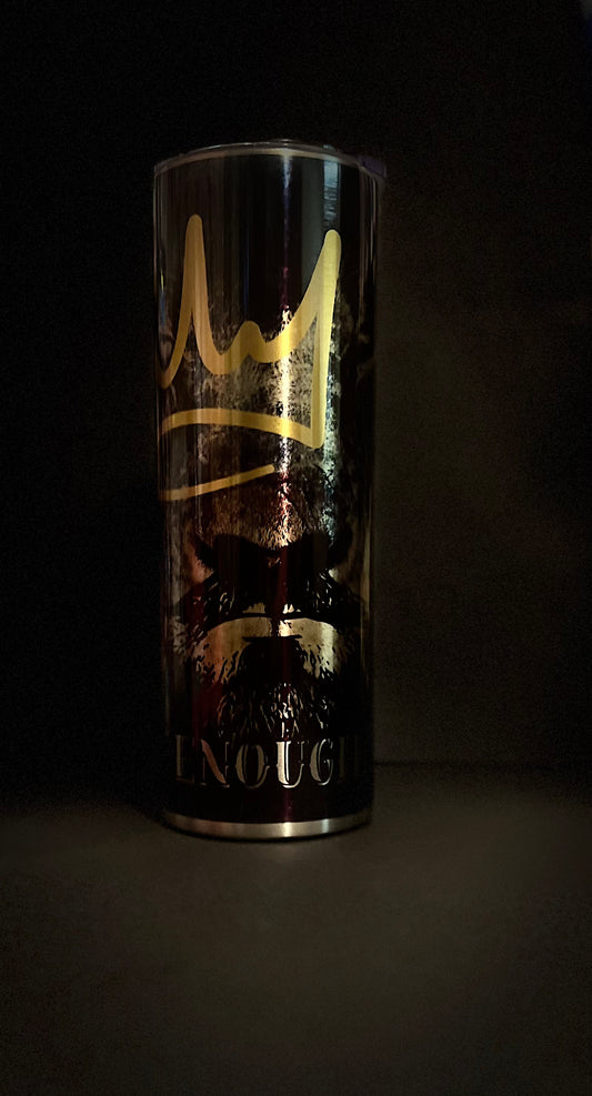 King Lion is Enough 20oz stainless steel tumbler